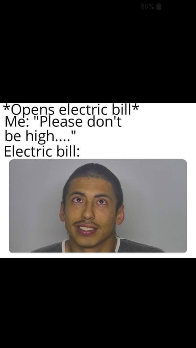 opens-electric-bill-me-please-don-t-be-high-electric-bill