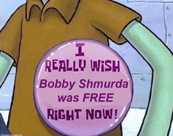 Reallu Wish Bobby Shmurda Was Free Right Now Ifunny