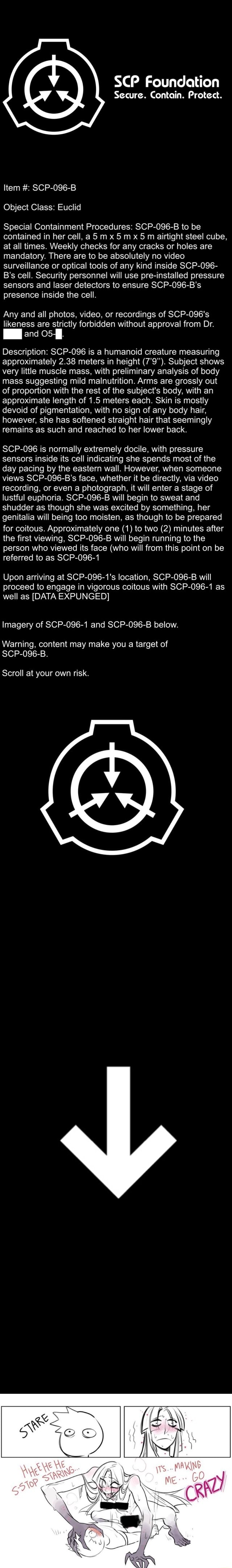 Scp Foundation Secure Contain Protect Item Scp 096 B Object Class Euclid Special Containment Procedures Scp 096 B To Be Contained In Her Cell A X X 5 M Airtight Steel Cube At All Times Weekly Checks For Any Cracks Or Holes Are Mandatory There