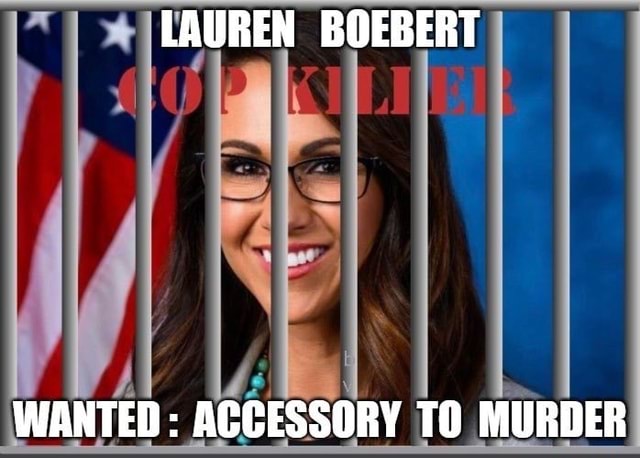 LAUREN BOEBERT WANTED : ACCESSORY TO MURDER - America’s Best Pics And ...