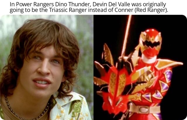 In Power Rangers Dino Thunder, Devin Del Valle was originally going to ...