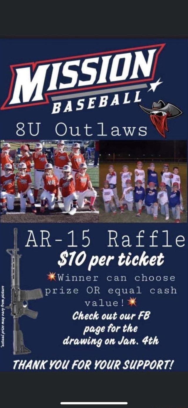 MISSION, Outlaws AR Raffle 70 per ticket Winner can choose prize OR