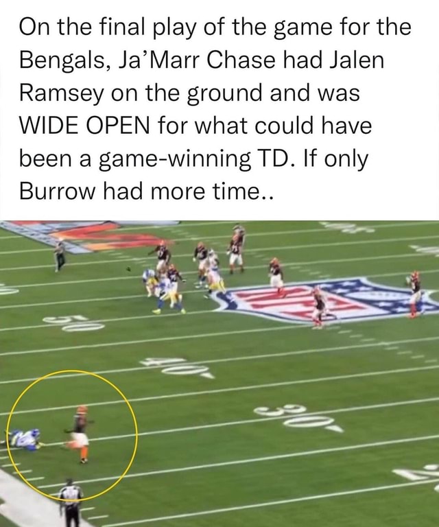 On the final play of the game for the Bengals, Ja'Marr Chase had Jalen  Ramsey on the ground and was WIDE OPEN for what could have been a  game-winning TD. If only