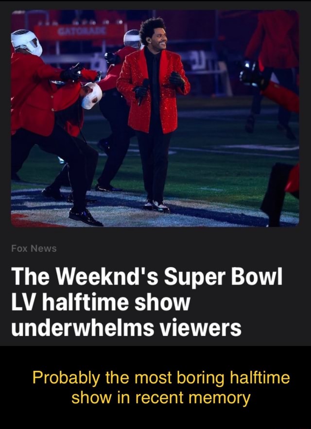 The Weeknd's Super Bowl LV halftime show underwhelms viewers Probably