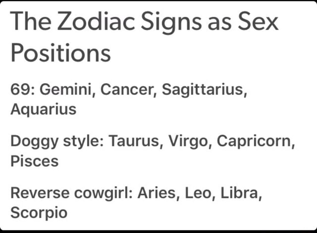 The Zodiac Signs As Sex Positions 69 Gemini Cancer Sagittarius