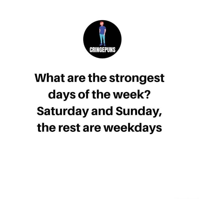 what-are-the-strongest-days-of-the-week-saturday-and-sunday-the-rest