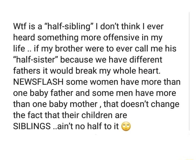 Wtf is a "halfsibling" I don