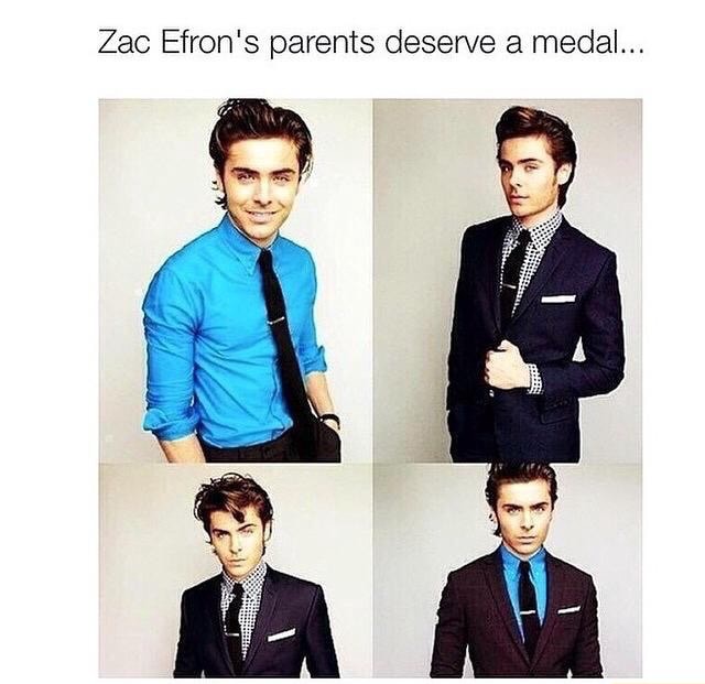 Zac Efron's parents deserve a medal... - )