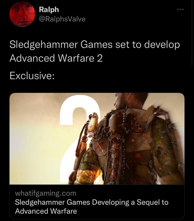 Ralph RalphsValve Sledgehammer Games set to develop Advanced Warfare 2