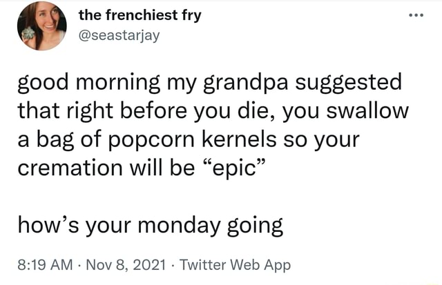 The frenchiest fry @seastarjay good morning my grandpa suggested that ...