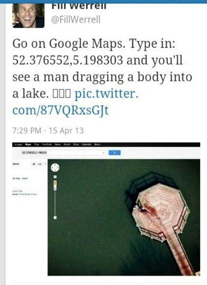Eme Go On Google Maps Type In 52 376552 5 198303 And You ll See A Man Dragging A Body Into A 