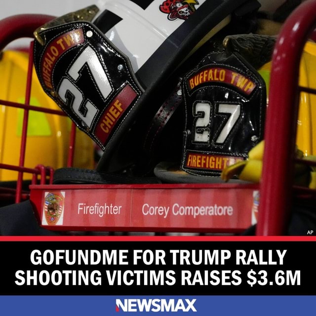 Firefighter Corey Comperatore GOFUNDME FOR TRUMP RALLY SHOOTING VICTIMS ...