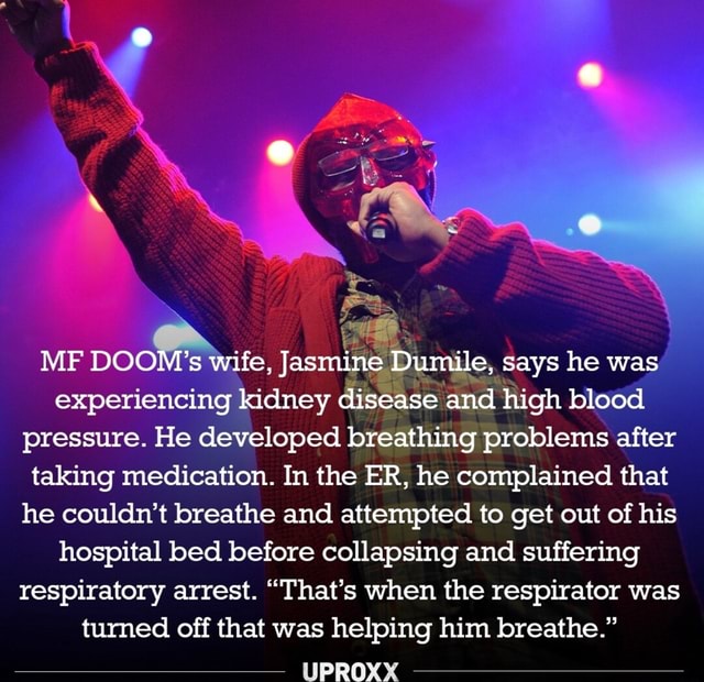 MF DOOM's wife, Jasmine Dumile, says he was experiencing kidney disease