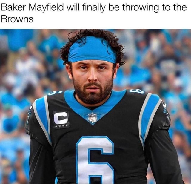 Baker Mayfield will finally be throwing to the Browns - iFunny