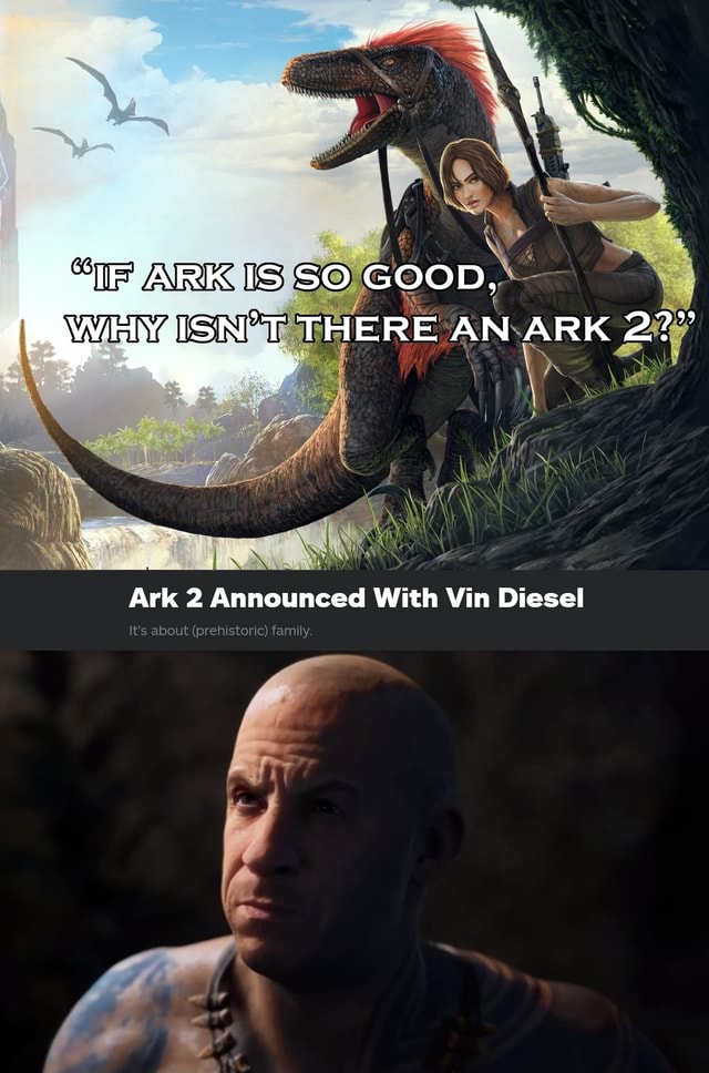 Does Vin Diesel Ruin ARK 2?