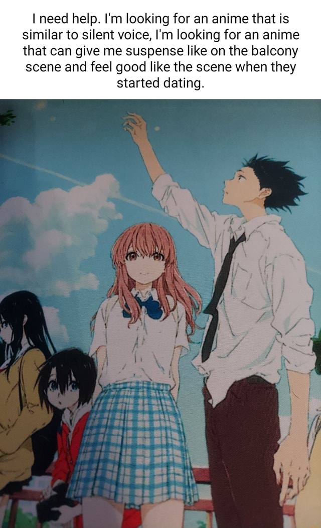 Need help. I'm looking for an anime that is similar to silent voice, I'm  looking for an anime that can give me suspense like on the balcony scene  and feel good like