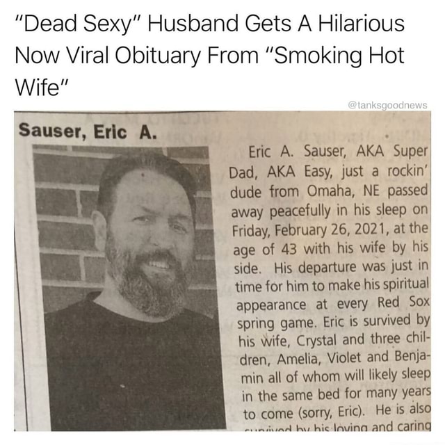 Dead Sexy Husband Gets A Hilarious Now Viral Obituary From Smoking Hot Wife Tanksgoodnews