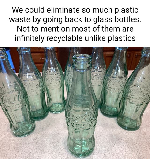 We could eliminate so much plastic waste by going back to glass bottles. Not to mention most of