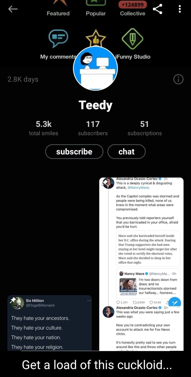 Featured Popular Collective My Comment Ifunny Studio Teedy 5 3k 117 51 Subscribers 2 8k Days Total Smiles Subscribe Chat Subscriptions An This Is A Deeply Cynical Disgusting Attack As The Capitol Complex