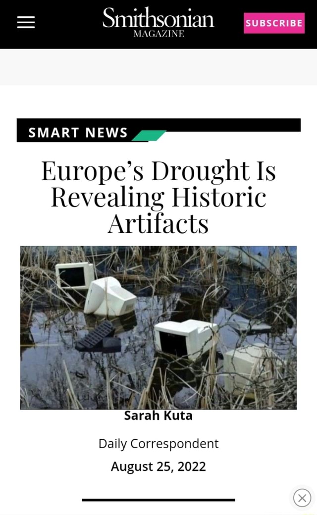 Smithsonian SUBSCRIBE MAG SMART NEWS Europe's Drought Is Revealing Historic Artifacts fe Sarah ...