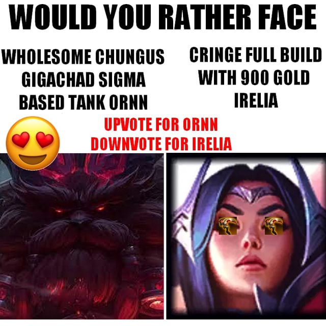 WOULD YOU RATHER FACE WHOLESOME CHUNGUS CRINGE FULL BUILD GIGACHAD ...