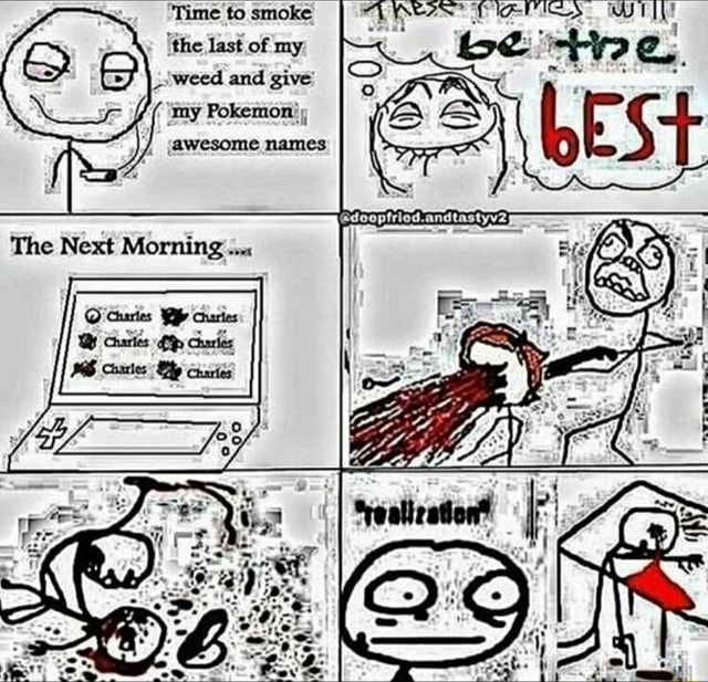 Time To Smoke The Last Of My Weed And Give My Pokemon Jawesome Names