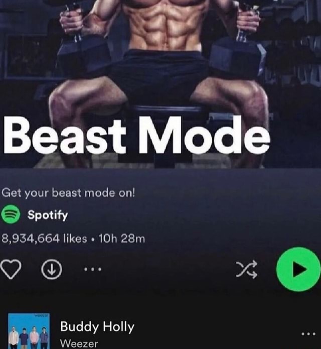 Beast Mode Get Your Beast Mode On! Spotify 8,934,664 Likes " Oe Buddy ...