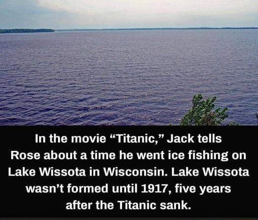 In the movie "Titanic," Jack tells Rose about a time he went ice fishing on Lake Wissota in