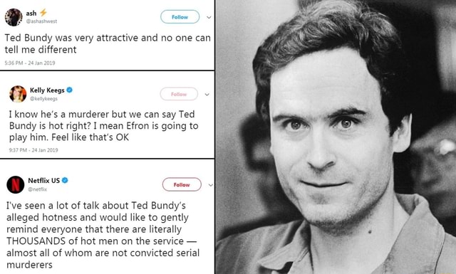 Ted Bundy Was Very Attractive And No One Can Tell Me Different Kelly Keegs I Know He A 