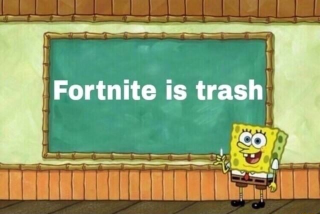 Fortnite Is Trash - fortnite is trash roblox id