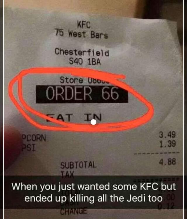 KFC West Bars Chesterfield Store Uso. ORDER 66 When you just wanted ...