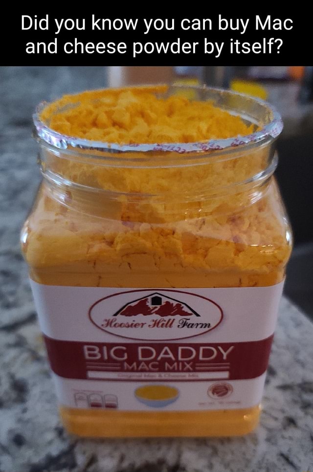 Did you know you can buy Mac and cheese powder by itself? Hooster Hell