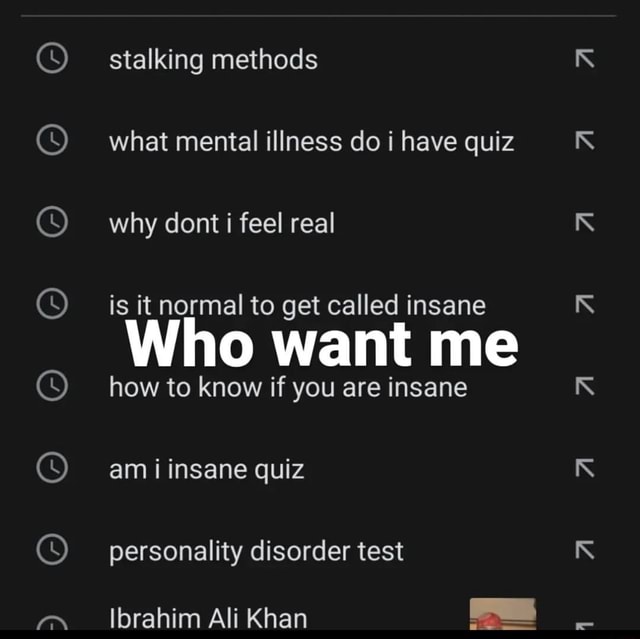 Stalking methods what mental illness do i have quiz why dont i feel real is it normal to get