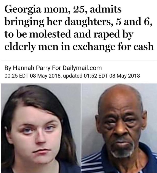 Georgia mom, 25, admits bringing her daughters, 5 and 6, to be molested ...