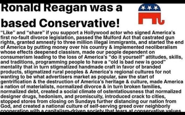 Ronald Reagan wasa based Conservative! 