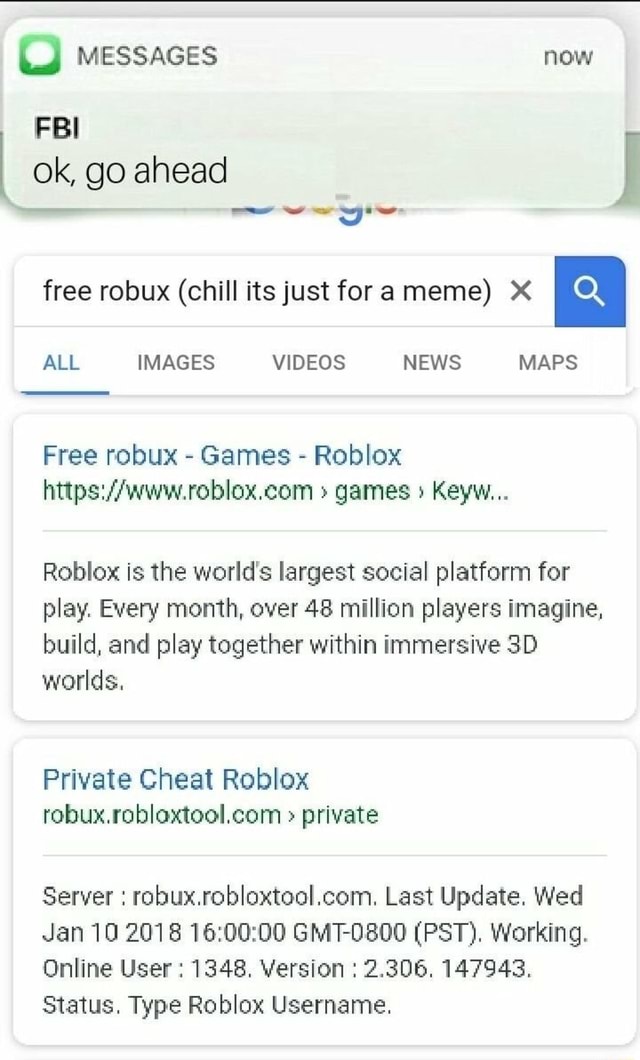 U Messages Now Free Robux Chill Itsjust For A Meme X N All Images Videos News Maps Free Robux Games Roblox Roblox Is The World S Largest Social Platform For Play - free robux games on roblox real