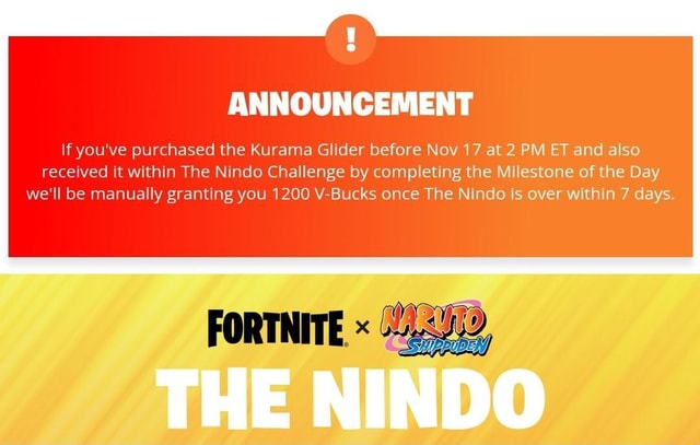 Fortnite: Battle Royale Fans - IMPORTANT: If you've purchased the Kurama  Glider before Nov 17 at 2 PM ET and also received it within The Nindo  Challenge by completing the Milestone of