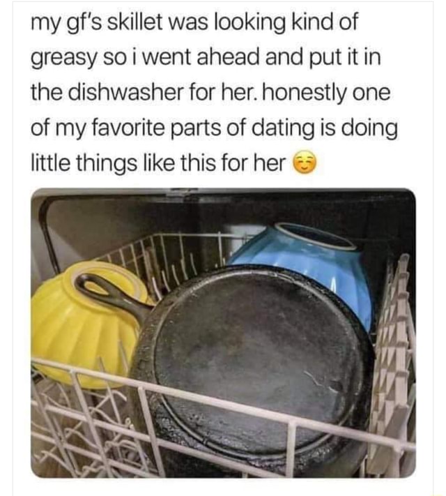 My gf's skillet was looking kind of greasy soi went ahead and put it in