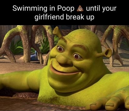 Swimming in Poop until your girlfriend break up - America’s best pics ...