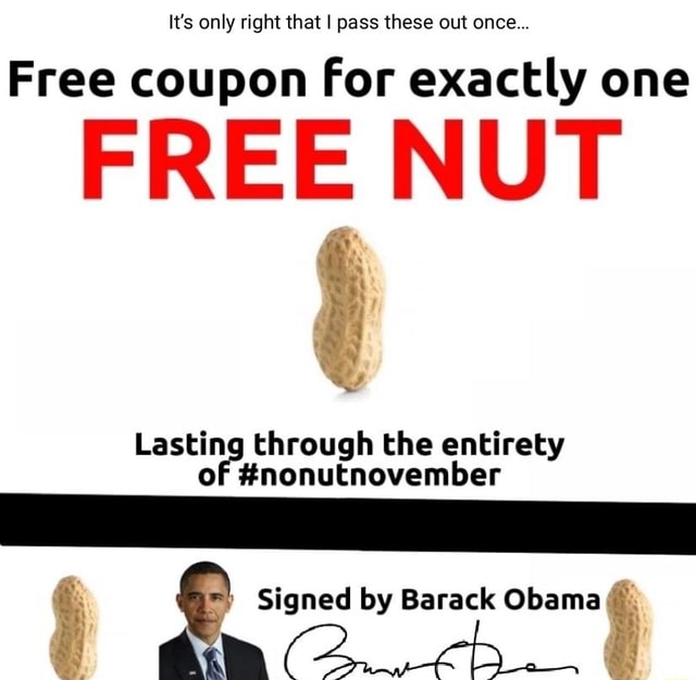 It's only right that I pass these out once Free coupon for exactly one