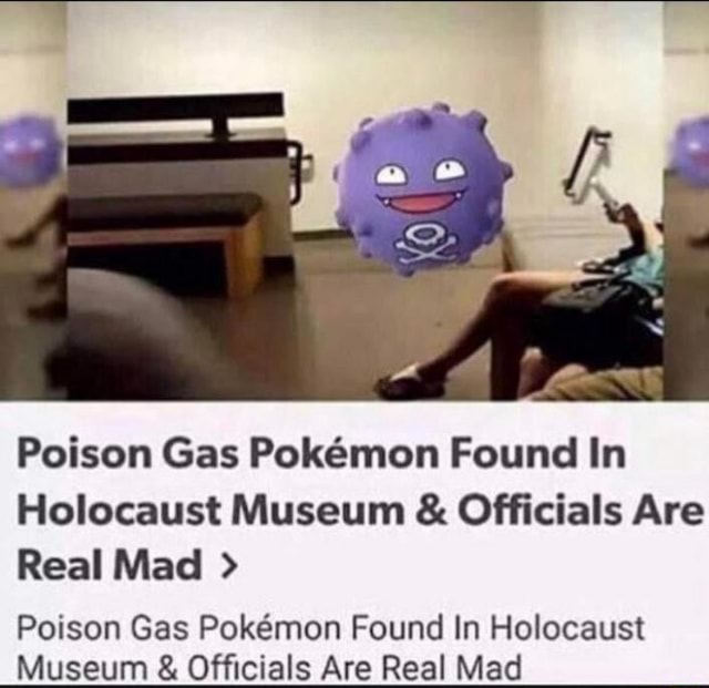 Poison Gas Pokémon Found In Holocaust Museum & Ofﬁcials Are Real Mad ...