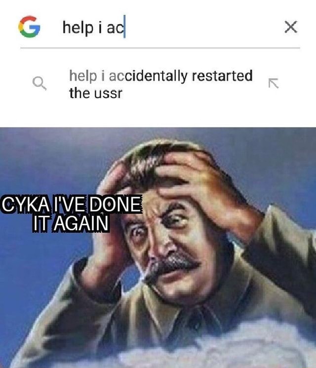 Help i accidentally restarted the ussr iFunny