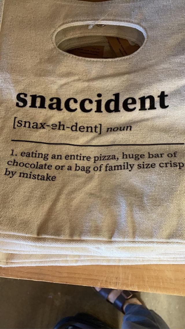 Snaccident [snax2hdent] noun of 1. eating an entire pizza, huge bar