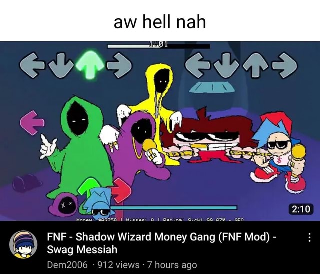 Aw Hell Nah Fnf Shadow Wizard Money Gang Fnf Mod Swag Messiah