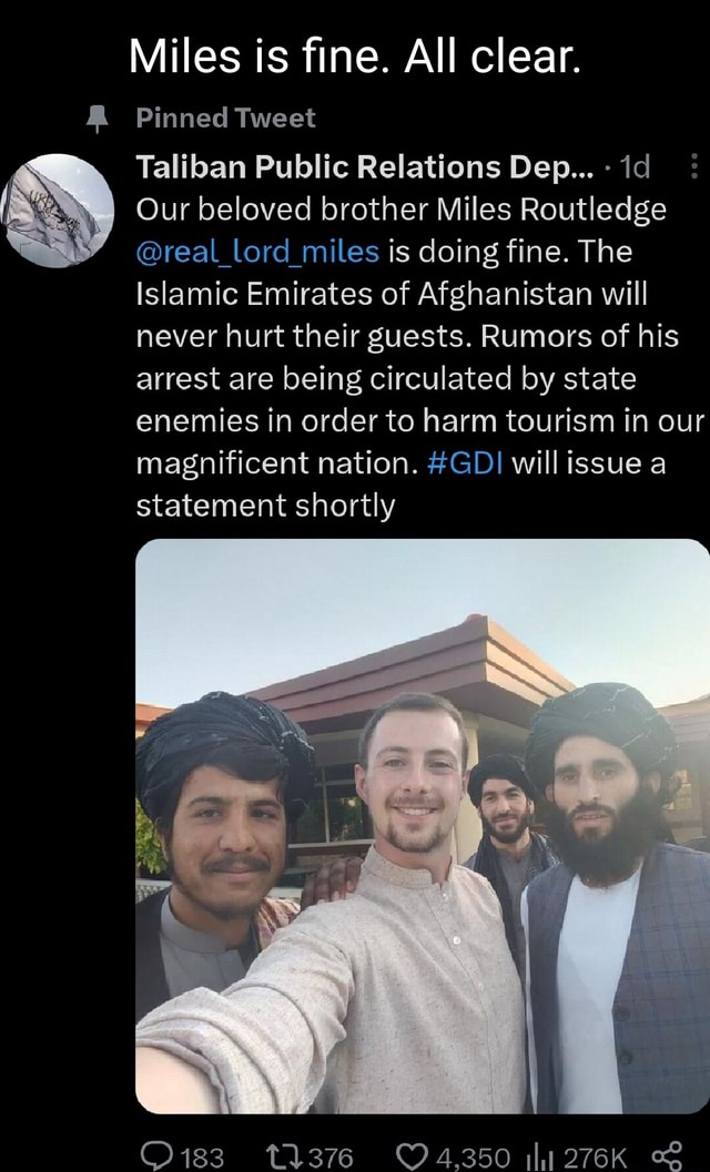 Miles is fine. All clear. Pinned Tweet Taliban Public Relations Dep ...