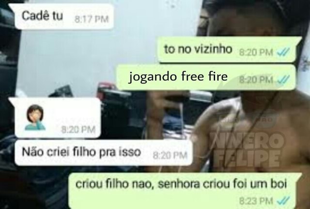 Cade Tu To No Vizinho Jogando Free Fire Criou Filho Nao Senhora Criou Foi Um Boi - jogando free fire no roblox