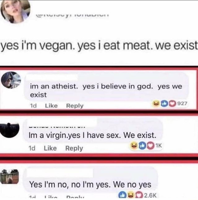 yes-i-m-vegan-yes-i-eat-meat-we-exist-im-an-atheist-yes-i-believe-in