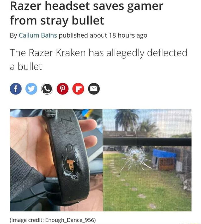 Razer headset saves gamer from stray bullet By Callum Bains published