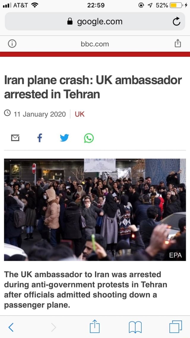 Iran Plane Crash Uk Ambassador Arrested In Tehran O 11 January 2020 Uk The Uk Ambassador To