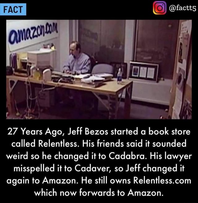 fact-27-years-ago-jeff-bezos-started-a-book-store-called-relentless